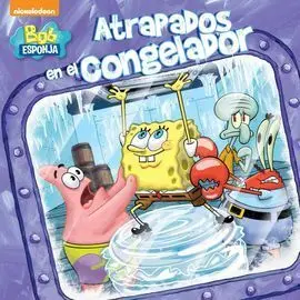 Bob Esponja. 3: Atrapados en el Congelador