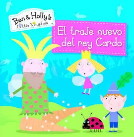 El Pequeño Reino de Ben y Holly. El Traje Nuevo del Rey Cardo