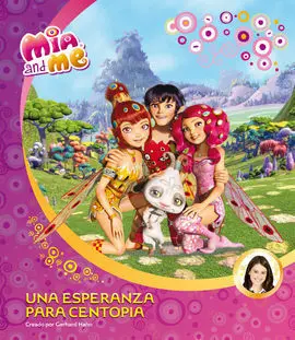 Mia And me. Una Esperanza para Centopia