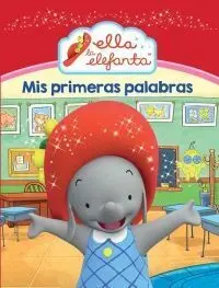 Ella la Elefanta. Mis Primeras Palabras