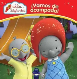 Ella la Elefanta. Primeras Lecturas. 3: ¡Vamos de Acampada!