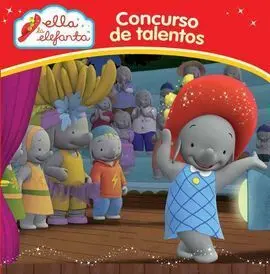 Ella la Elefanta. Primeras Lecturas. 4: Concurso de Talentos