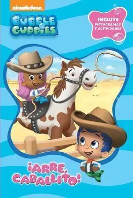 Bubble Guppies. Pictogramas. 2: ¡Arre, Caballito!