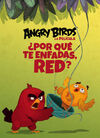 ANGRY BIRDS. 1: ¿POR QUÉ TE ENFADAS, RED?