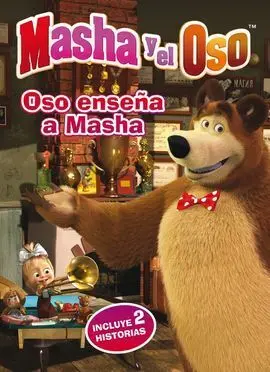 Masha y el Oso. Primeras Lecturas. 4: Oso Enseña a Masha