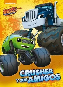 Blaze y los Monster Machines. Primeras Lecturas: Crusher y Sus Amigos