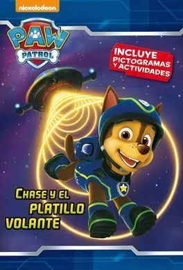 Paw Patrol - Patrulla Canina. Pictogramas. 4: Chase y el Platillo Volante