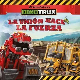 Dinotrux. Primeras Lecturas: la Unión Hace la Fuerza