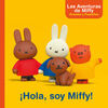 LAS AVENTURAS DE MIFFY. PRIMERAS LECTURAS. ¡HOLA, SOY MIFFY!