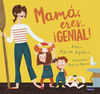 MAMA, ERES...¡GENIAL!