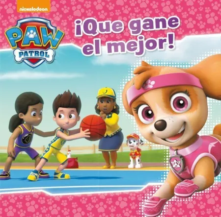 Paw Patrol. ¡Que Gane el Mejor!