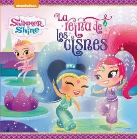 Shimmer y Shine. La Reina de los Cisnes