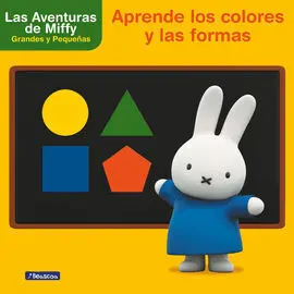 Miffy. Aprende los Colores y las Formas