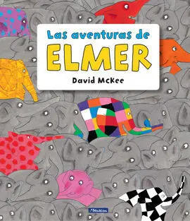 Las Aventuras de Elmer (Elmer. Recopilatorio de Álbumes Ilustrados)