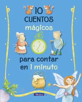 10 Cuentos Magicos para Contar en un Minuto