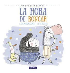 Grandes Pasitos. La Hora de Roncar