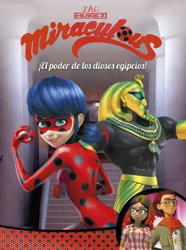 Miraculous. Cómic. 7: ¡El Poder de los Dioses Egipcios!
