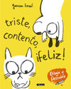 TRISTE, CONTENTO, ¡FELIZ!