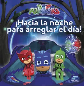 Pjmasks. ¡Hacia la Noche para Arreglar el Día!
