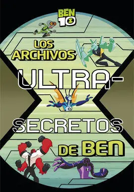 Los Archivos Ultra-Secretos de Ben (Ben 10. Primeras Lecturas)