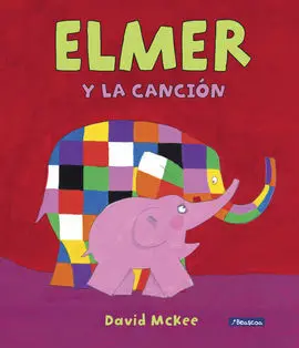 Elmer. Álbum Ilustrado. Elmer y la Canción