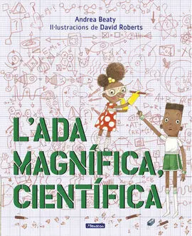 L'ada Magnífica, Científica