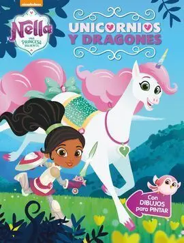 Unicornios y Dragones (Nella, una Princesa Valiente)