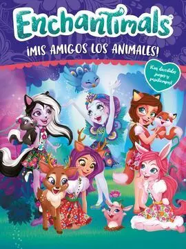 ¡Mis Amigos los Animales! (Enchantimals. Actividades)