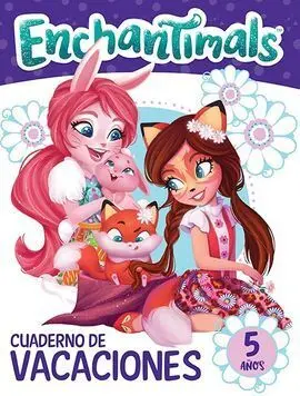 Enchantimals. Cuaderno de Vacaciones - 5 Años (Cuadernos de Vacaciones de Enchan