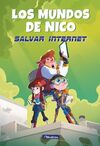 LOS MUNDOS DE NICO. 1: SALVAR INTERNET