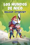 LOS MUNDOS DE NICO. 1: SALVAR INTERNET