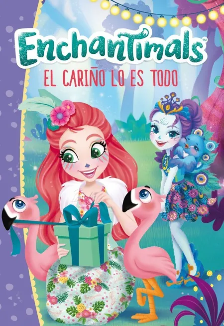 Enchantimals. El Cari?O lo Es Todo