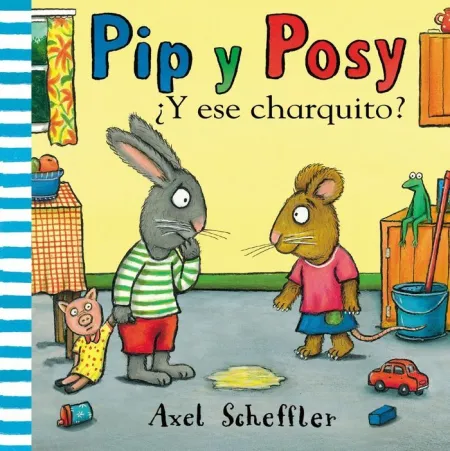 Pip y Posy. ?Y ese Charquito?
