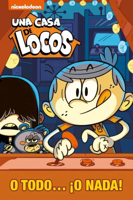 O Todo... ¡O Nada! (Una Casa de Locos)