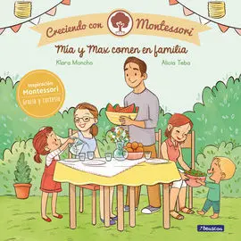 Mía y Max Comen en Familia (Creciendo con Montessori)