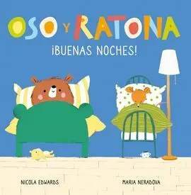 ¡Buenas Noches! (Oso y Ratona. Pequeña Manitas)