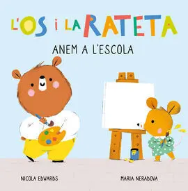 L'os I la Rateta. Anem a L'escola.