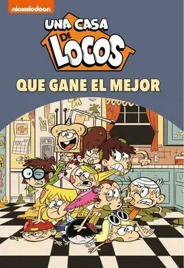 Una Casa de Locos 7. ¡Qué Gane el Mejor!