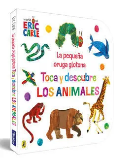 Oruga Glotona. Toca y Descubre los Animales