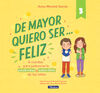 DE MAYOR QUIERO SER... FELIZ  3