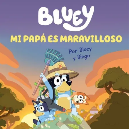 Bluey. Un Cuento - mi Papa Es Maravilloso (Edicion en Español)