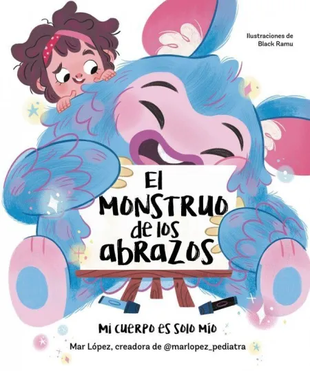 El Monstruo de los Abrazos. Mi Cuerpo Es Solo mío