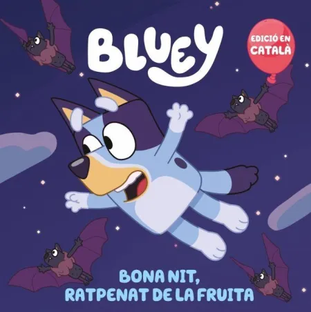 Bluey Conte. Bona Nit Ratpenat de la Fruita