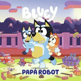 Bluey Cuento. Papa Robot