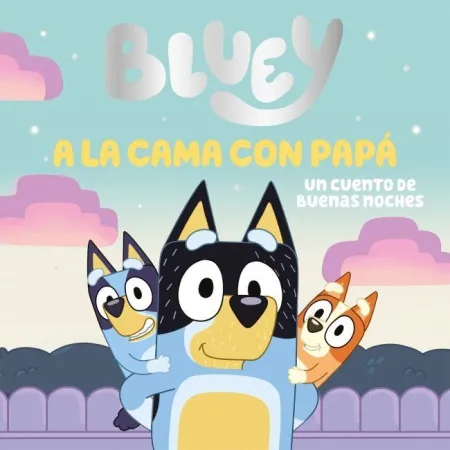 Bluey Cuento. A la Cama con Papa. Cuento