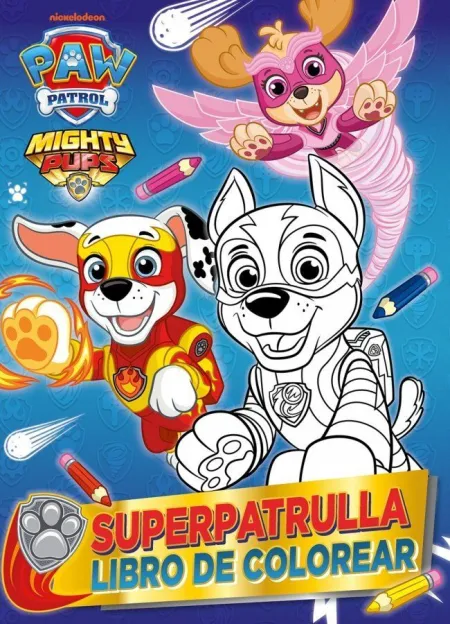 Paw Patrol Patrulla Canina. Actividades - Superpatrulla. Libro de Colorear