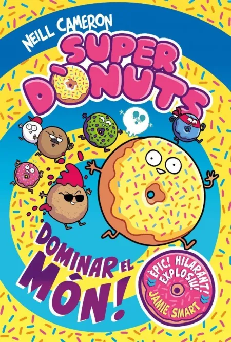 Superdonuts 1. Dominar el Mon!