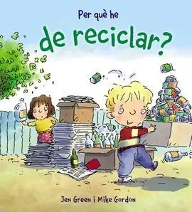 Per què He de Reciclar?