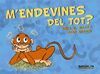 M'ENDEVINES DEL TOT?