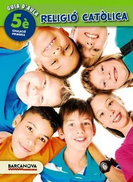 Religió Catòlica 5È Cs. Guia D ' Aula (Ed. 2014)